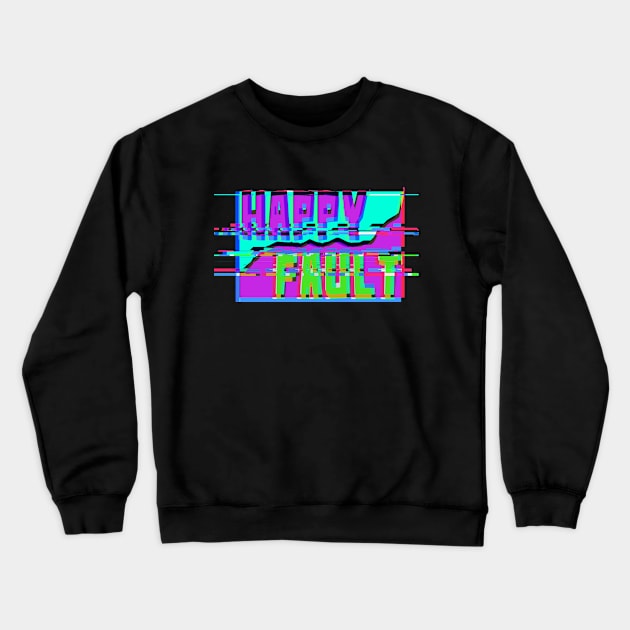 Happy Fault Crewneck Sweatshirt by stefy